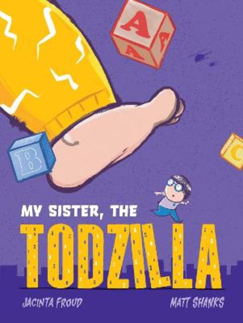 My Sister, the Todzilla by Jacinta Froud - 9781923293298