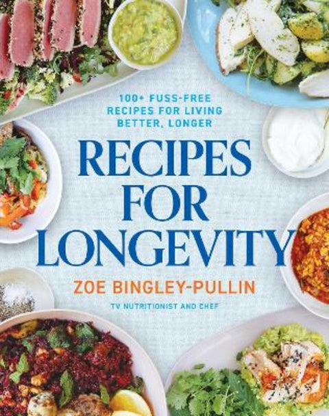 Recipes for Longevity by Zoe Bingley-Pullin - 9781923293311