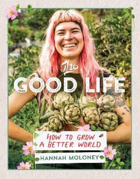 The Good Life by Hannah Moloney - 9781923293830