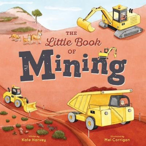 The Little Book of Mining by Kate Harvey - 9781923306264