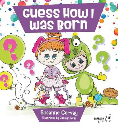 Guess How I Was Born by Susanne Gervay - 9781923345102