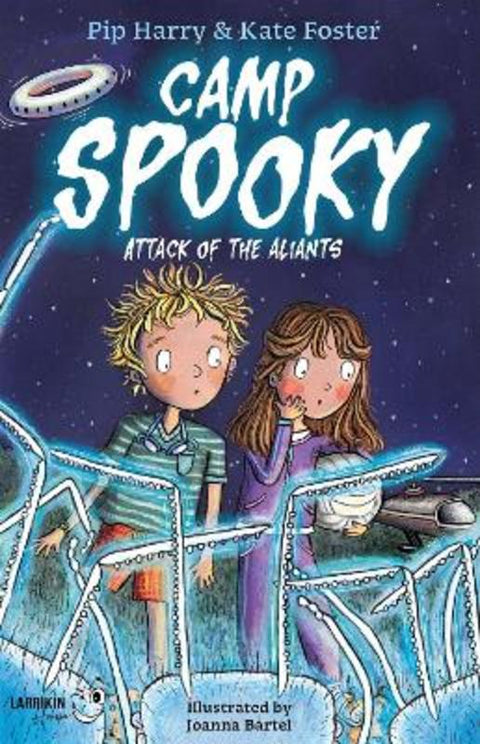 Camp Spooky: Attack of the Aliants by Pip Harry - 9781923345157