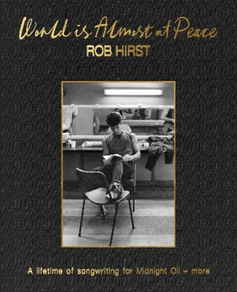 World is Almost at Peace by Rob Hirst - 9781923390362