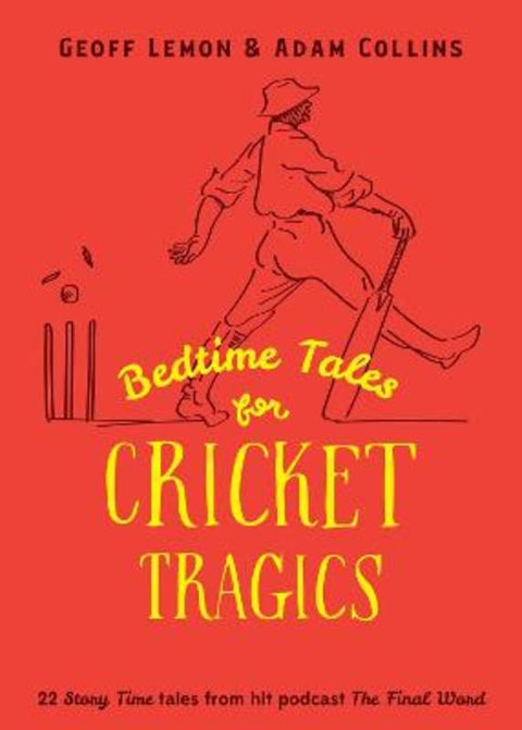 Bedtime Tales for Cricket Tragics by Geoff Lemon - 9781923419049