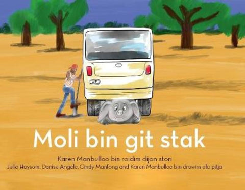 Moli bin git stak | Molly gets stuck by Karen Manbulloo - 9781923456907