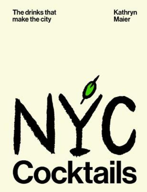 NYC Cocktails by Kathryn Maier - 9781923503267