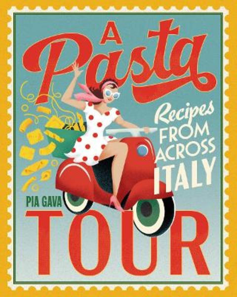 A Pasta Tour by Pia Gava - 9781923503304
