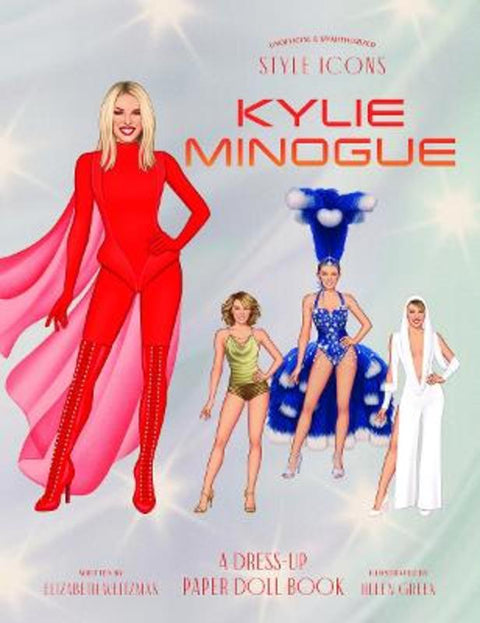 Style Icons: Kylie Minogue by Elizabeth Weitzman - 9781923503311