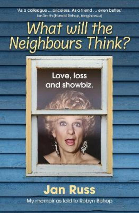 What Will the Neighbours Think by Robyn Bishop - 9781923514720