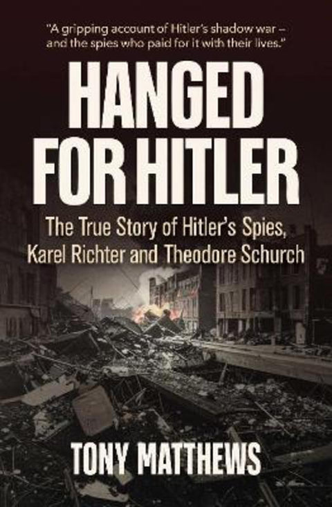 Hanged for Hitler by Tony Matthews - 9781923514744