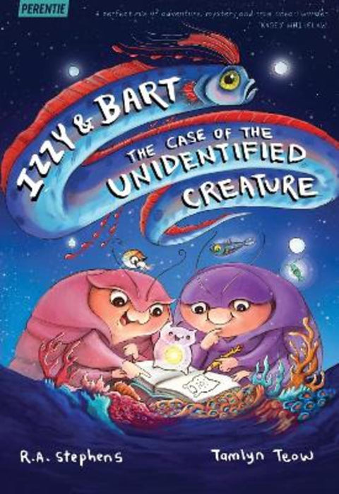 Izzy & Bart: The Case of the Unidentified Creature by R. A. Stephens - 9781923543157