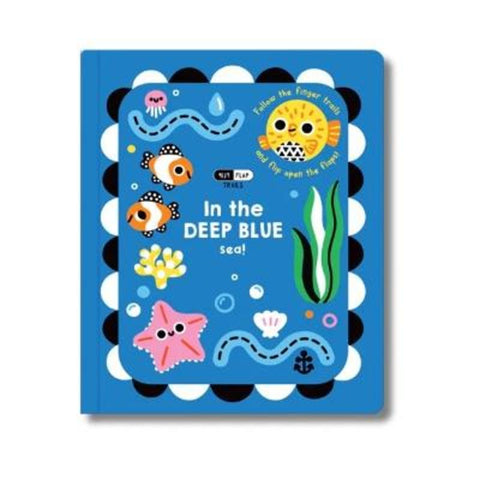 Flip Flap Trails: In the Deep Blue Sea! by Five Mile - 9781923551350