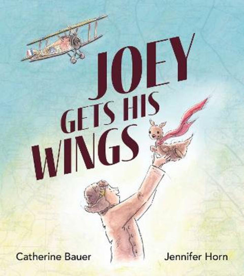 Joey Gets His Wings by Catherine Bauer - 9781923720107