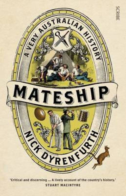 Mateship: A Very Australian History by Nick Dyrenfurth - 9781925106350