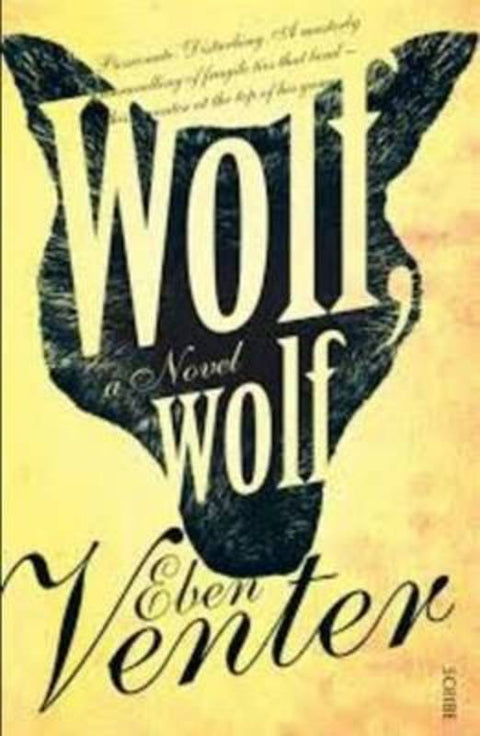 Wolf, Wolf by Eben Venter - 9781925106404