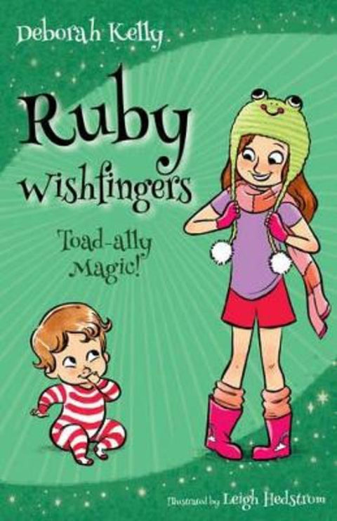 Ruby Wishfingers: Toad-Ally Magic by Deborah Kelly - 9781925139815