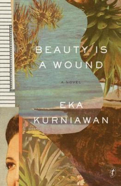 Beauty Is a Wound by Eka Kurniawan - 9781925240238