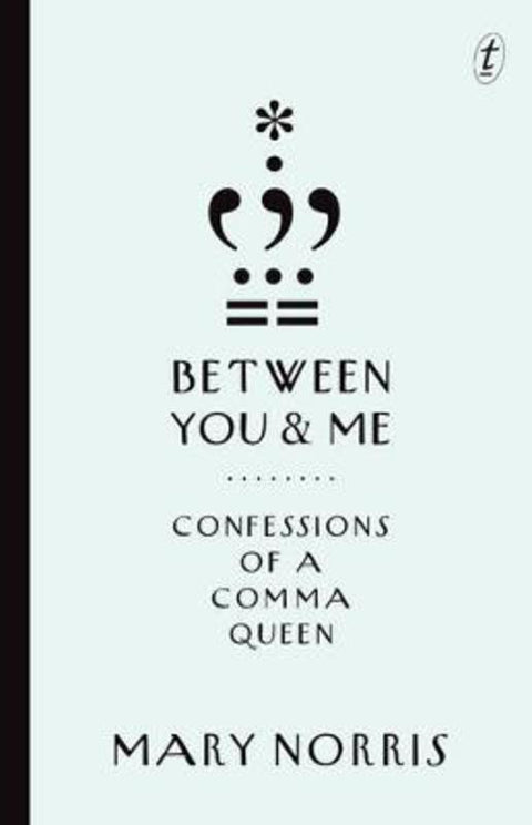 Between You & Me by Mary Norris - 9781925240993