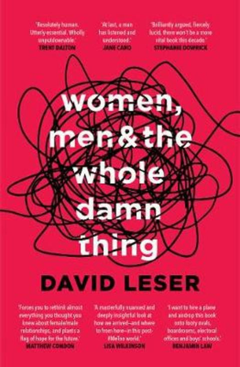 Women, Men and the Whole Damn Thing by David Leser - 9781925266108