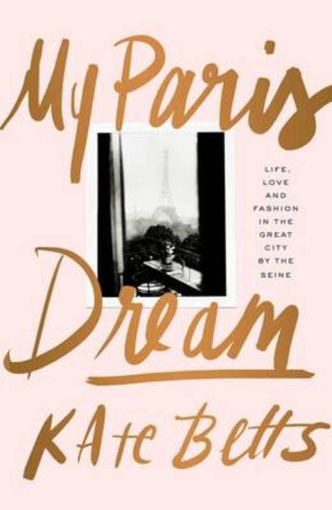 My Paris Dream by Kate Betts - 9781925266948