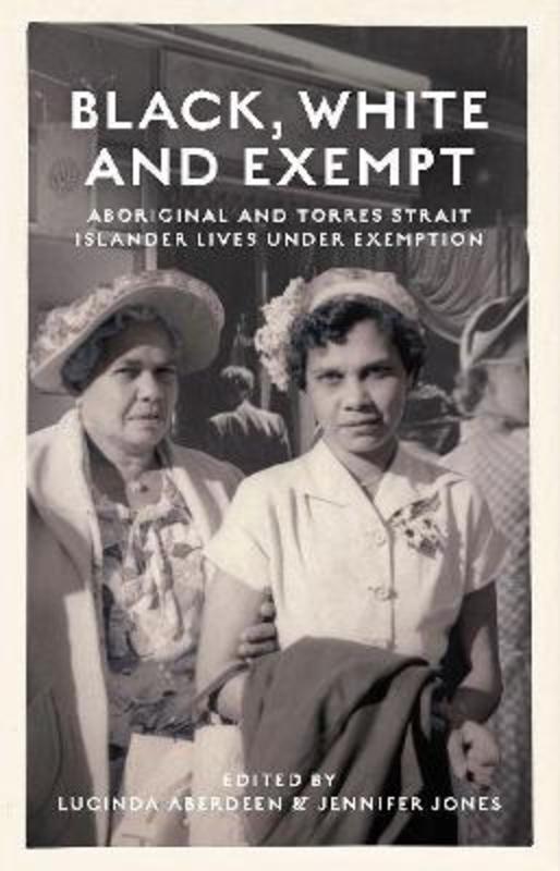 Black, White and Exempt by Lucinda Aberdeen - 9781925302332
