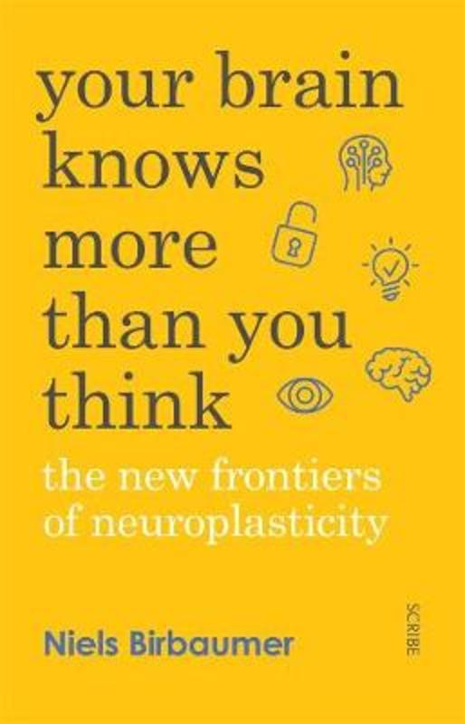 Your Brain Knows More Than You Think by Niels Birbaumer - 9781925322361