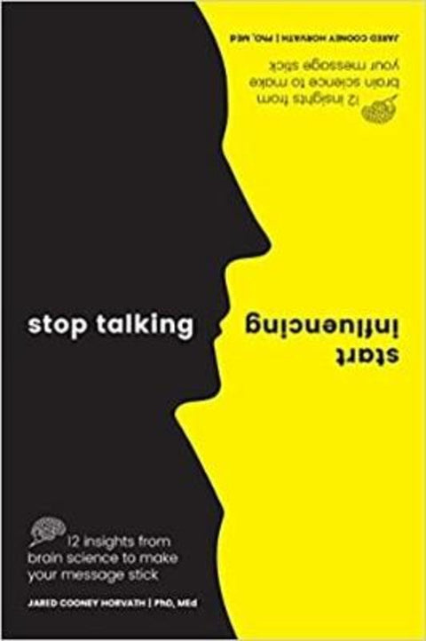 Stop Talking, Start Influencing by Jared Cooney Horvath PhD, MEd - 9781925335903