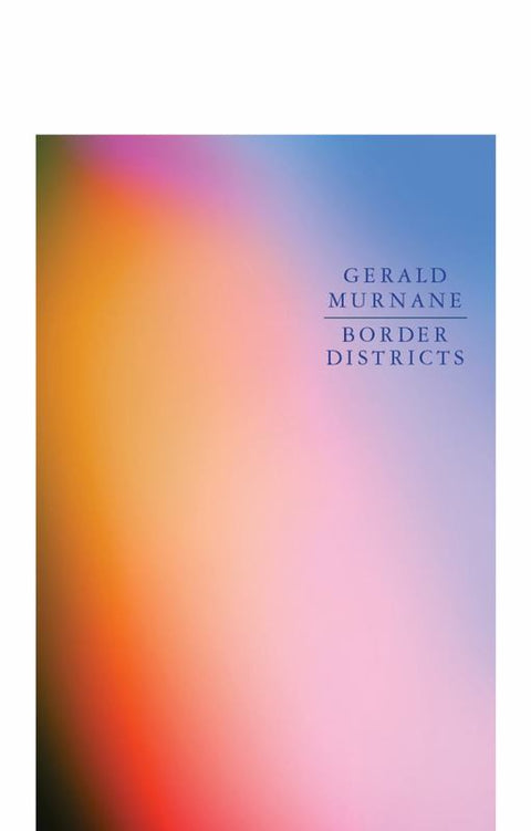 Border Districts by Gerald Murnane - 9781925336542