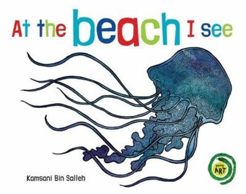 At the Beach I See by Kamsani Bin Salleh - 9781925360462