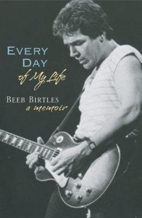 Every Day of My Life by Beeb Birtles - 9781925367973
