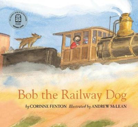 Bob the Railway Dog by Corinne Fenton - 9781925381238
