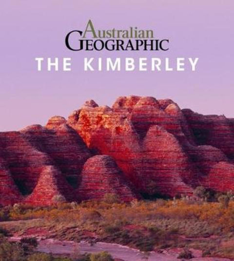 Australian Geographic The Kimberley by Katrina O'Brien - 9781925403848