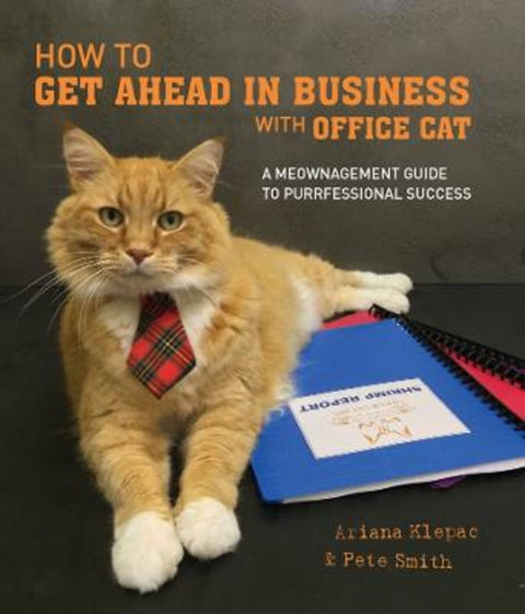 How to Get Ahead in Business with Office Cat by Ariana Klepac - 9781925418125