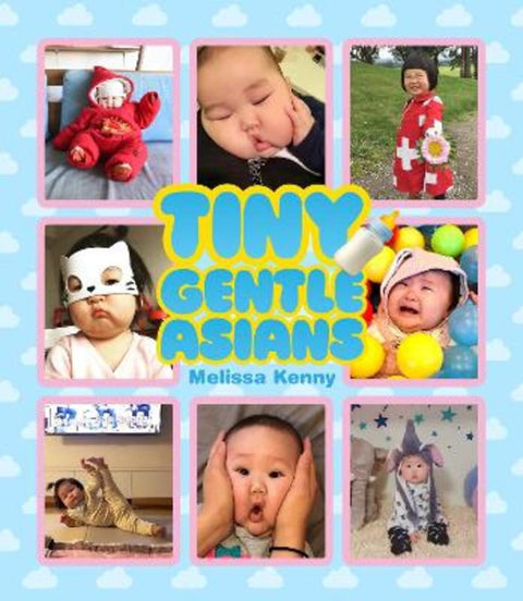 Tiny Gentle Asians by Melissa Kenny - 9781925418934