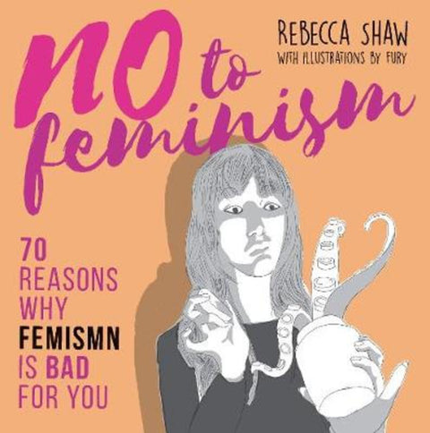 No to Feminism by Rebecca Shaw - 9781925475340