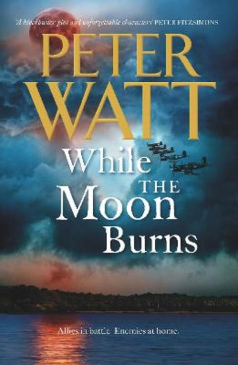 While the Moon Burns: The Frontier Series 11 by Peter Watt - 9781925481198