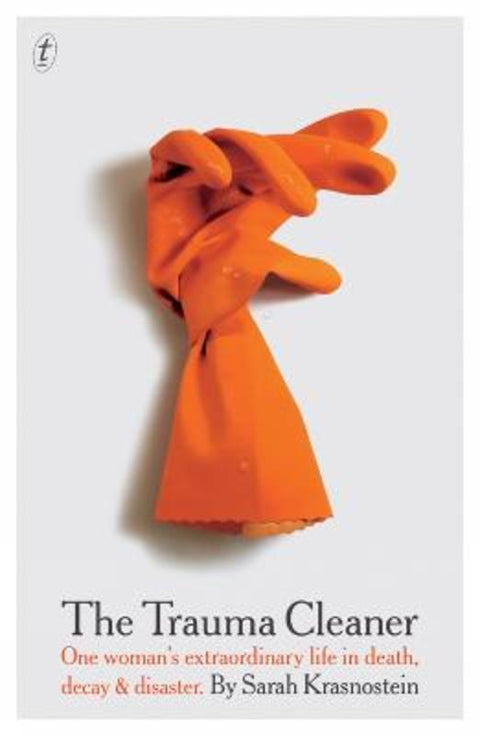 The Trauma Cleaner by Sarah Krasnostein - 9781925498523