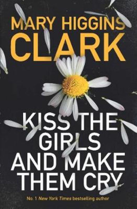 Kiss the Girls and Make Them Cry by Mary Higgins Clark - 9781925533859