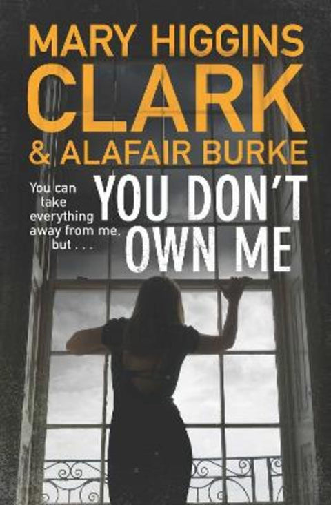 You Don't Own Me by Mary Higgins Clark - 9781925533903