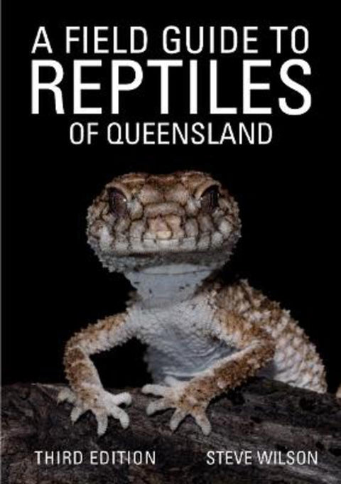 A Field Guide to Reptiles of Queensland by Steve Wilson - 9781925546842