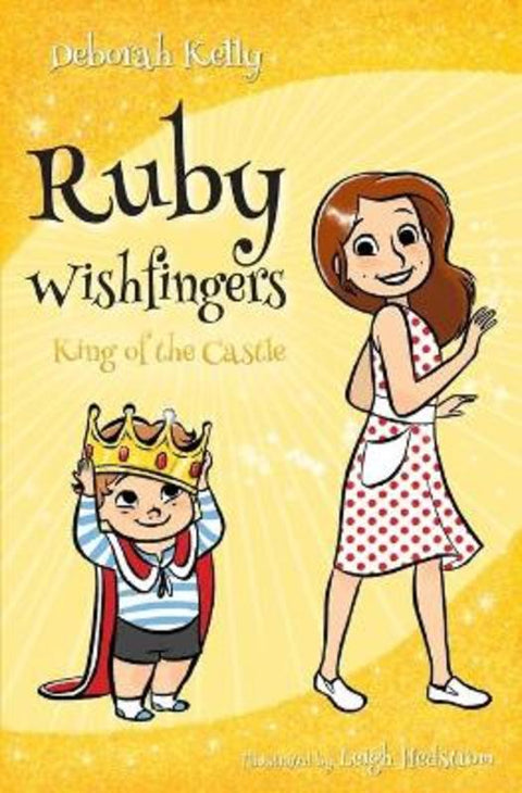 Ruby Wishfingers: King of the Castle by Deborah Kelly - 9781925563160