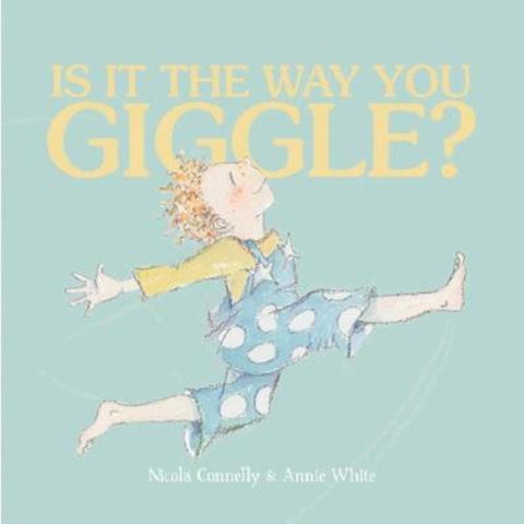 Is It the Way You Giggle? by Connelly,Nicola - 9781925594102