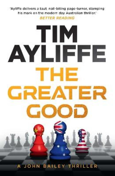 The Greater Good : Volume 1 by Tim Ayliffe - 9781925640939