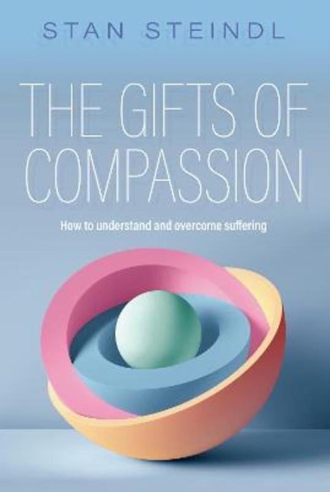 The Gifts of Compassion by Stan Steindl - 9781925644487