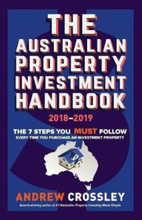 THE Australian Property Investment Handbook 2018/20 by Andrew Crossley - 9781925692211