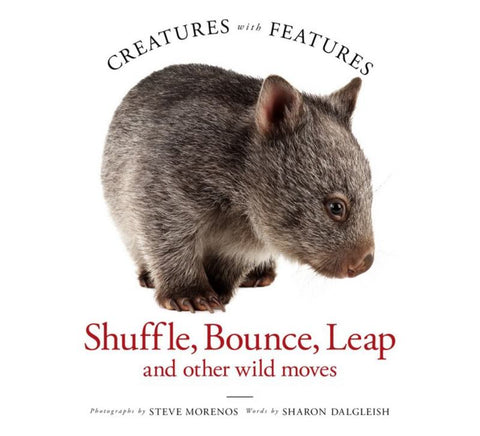 Creatures with Features: Shuffle, Bounce and Leap by Steve Morenos - 9781925694604