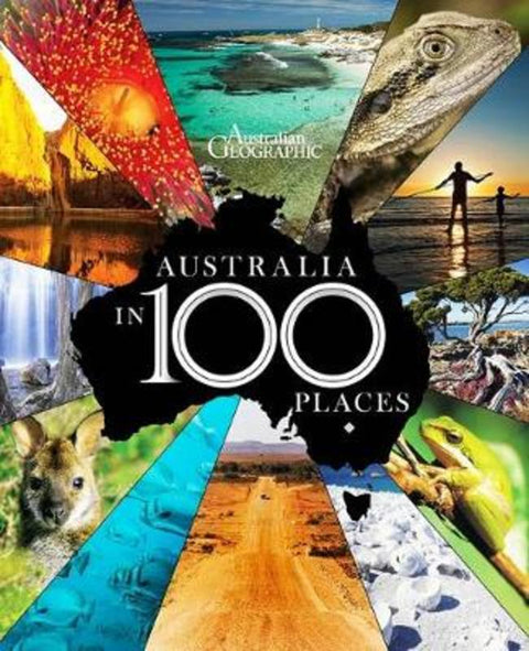Australia in 100 Places by Australian Geographic - 9781925694901