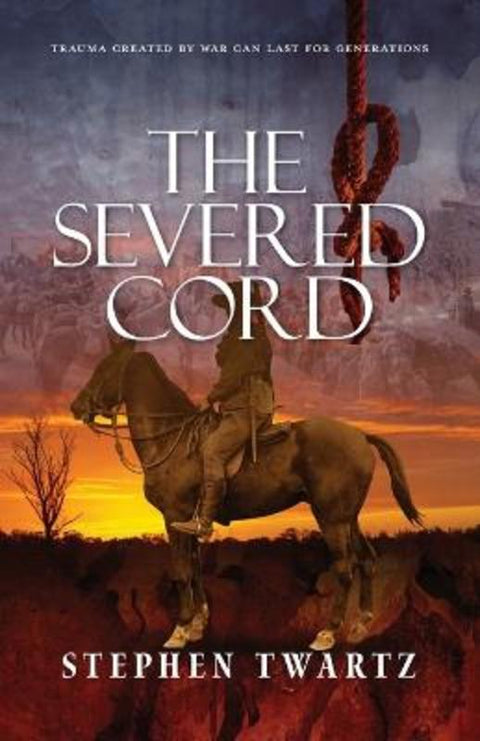 The Severed Cord by Stephen Twartz - 9781925707793