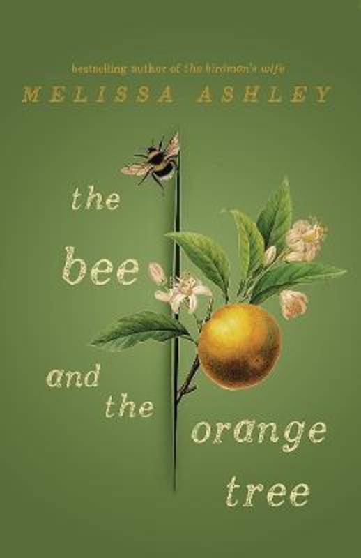 The Bee and the Orange Tree by Melissa Ashley - 9781925712018