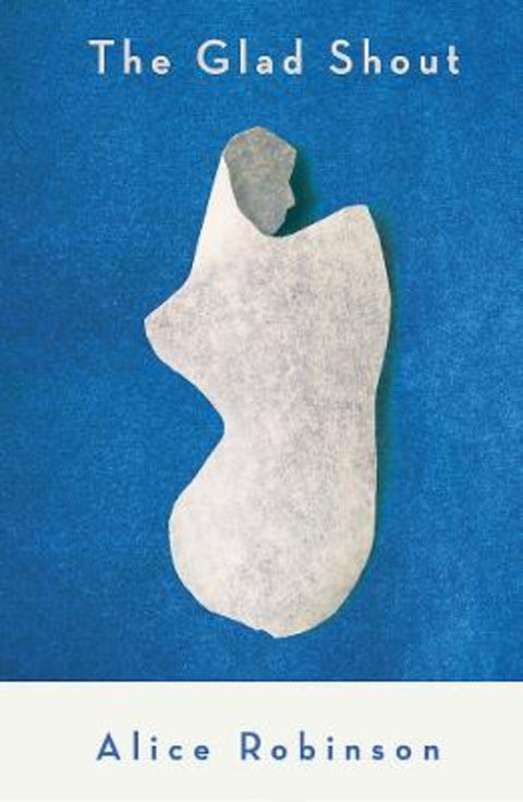 The Glad Shout by Alice Robinson - 9781925712650